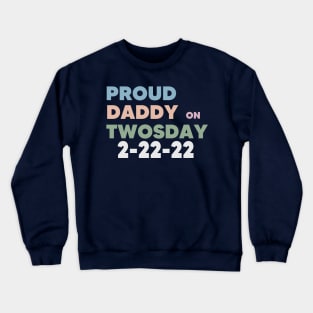 PROUD DADDY on Twosday Crewneck Sweatshirt